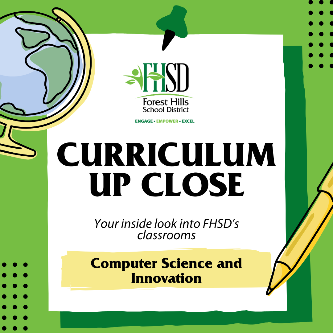 article title graphic that says "Curriculum up close; your inside look into FHSD's classrooms - Computer science and innovation"